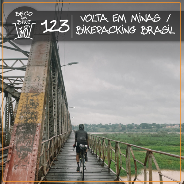 Beco da Bike #123: Volta em Minas – Bikepacking Brasil - podcast episode cover