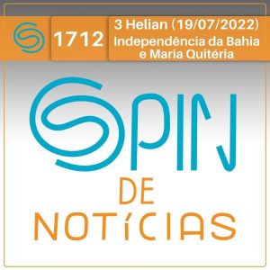 Por que a Bahia comemora a independência em 02 de julho e quem foi Maria Quitéria? – 3 Helian (Spin#1712 – 19/07/2022) - podcast episode cover