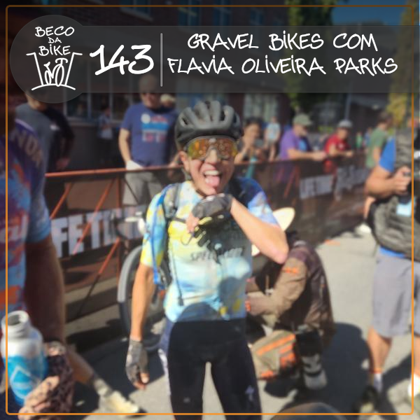 Beco da Bike #143: Gravel Bikes com Flavia Oliveira - podcast episode cover